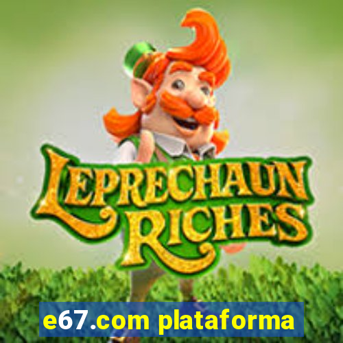 e67.com plataforma